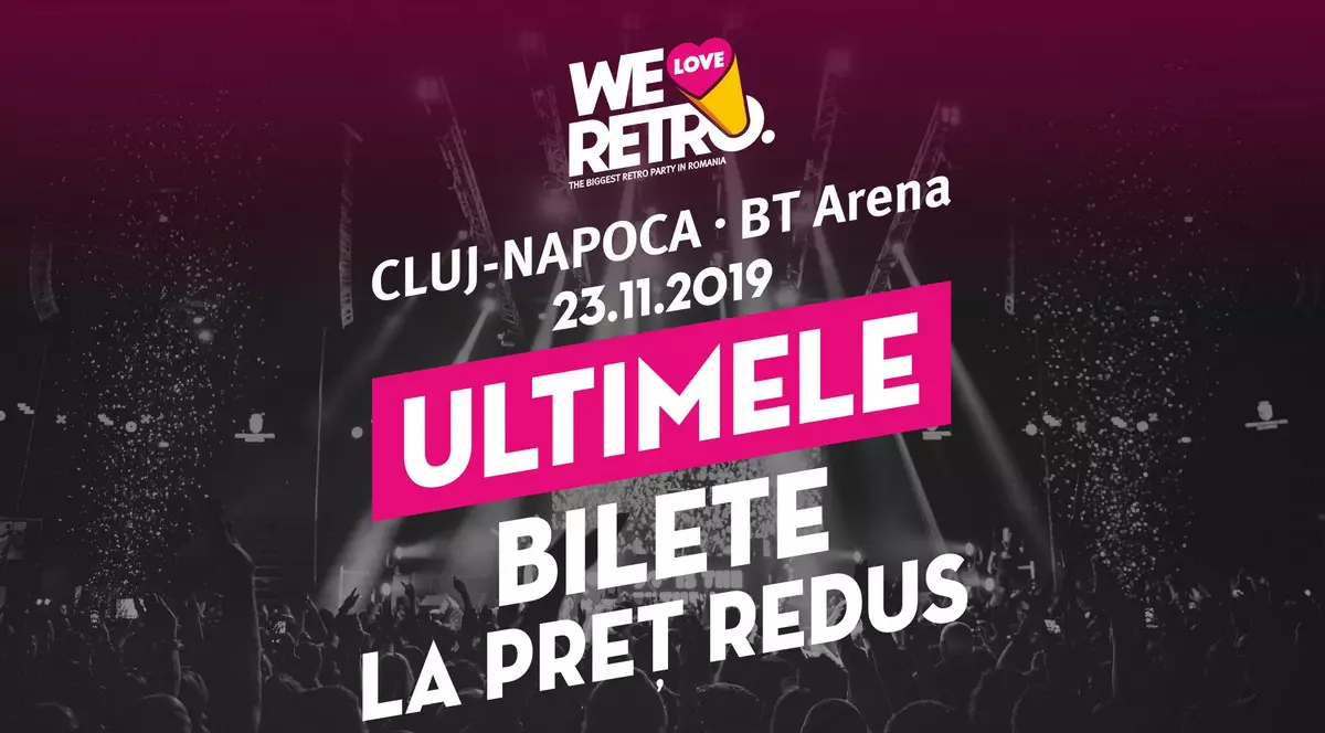 Ultimele bilete la preț redus pentru We Love Retro Cluj Napoca (Publicitate)