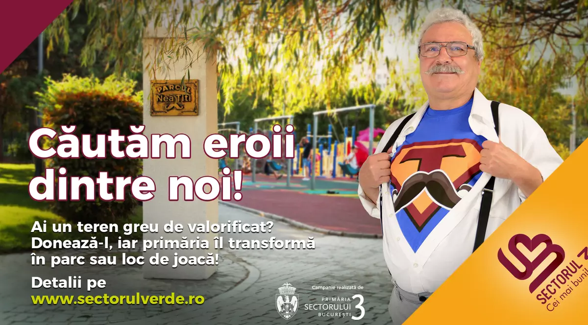(Publicitate) „Căutăm eroii dintre noi” – Ai un teren greu de valorificat în Sectorul 3? Donează-l! Primăria îl transformă în parc!