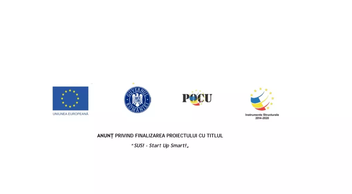 (Publicitate) Anunț privind finalizarea proiectului “SUS! - Start Up Smart!„