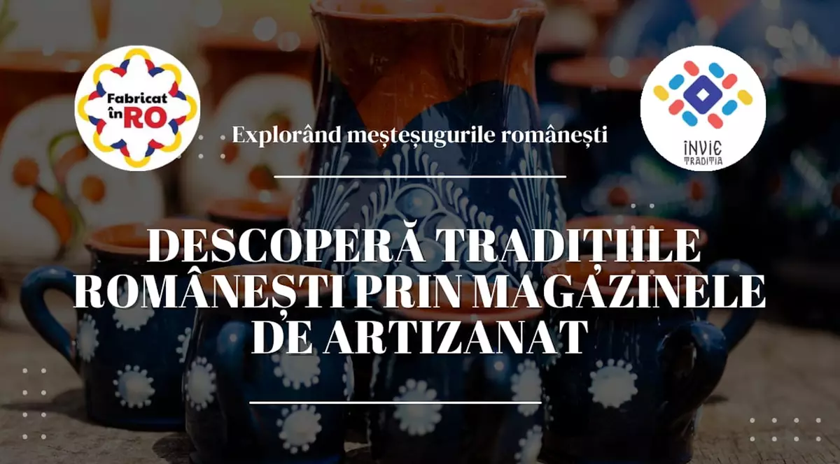 Descoperă tradițiile românești prin magazinele de artizanat și beneficiile produselor naturale