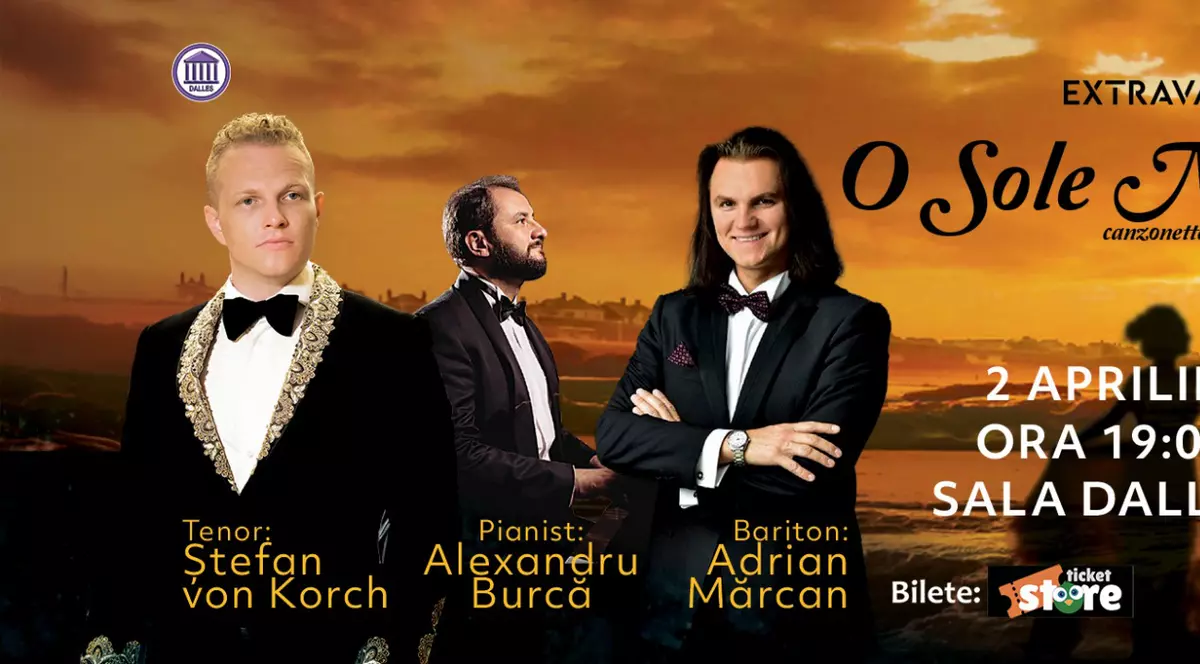 O SOLE MIO – muzică ce atinge sufletele cu tenorul ŞTEFAN von KORCH, baritonul ADRIAN MĂRCAN şi pianistul ALEXANDRU BURCĂ pe 2 aprilie la Sala Dalles