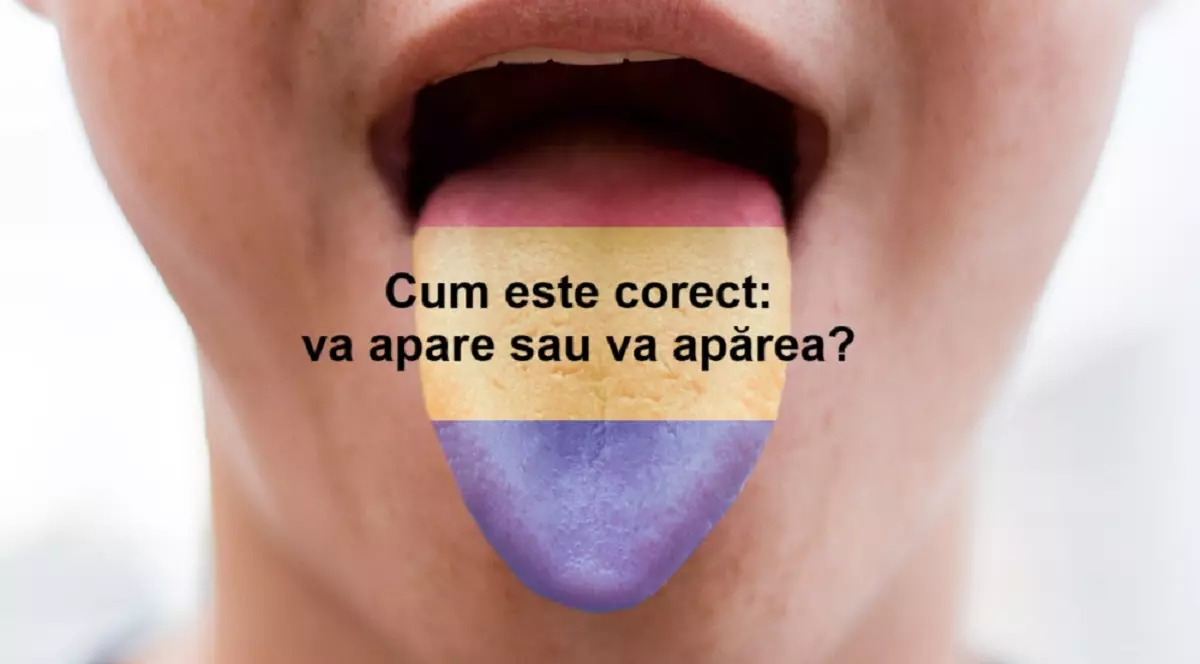 Prim-plan cu gura deschisă a unei persoane, care scoate limba colorată în nuanțele tricolorului: roșu, galben și albastru. Pe imagine apare textul: «Cum este corect: va apare sau va apărea?»