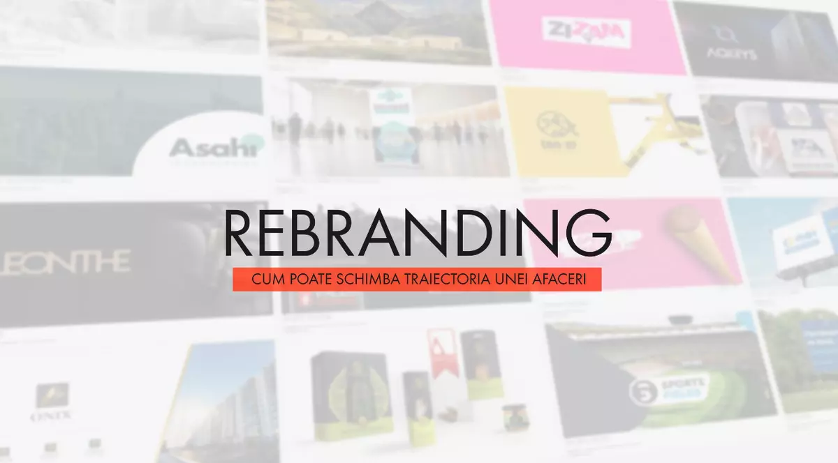 Rebranding: când este necesar și cum poate schimba traiectoria unei afaceri
