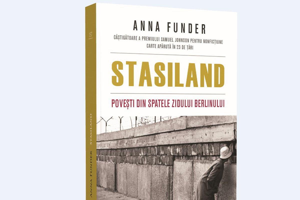 Stasiland Povești Din Spatele Zidului Berlinului De Anna Funder Recomandare De Carte Cultură și Vacanțe Lifestyle Libertatea Libertatea