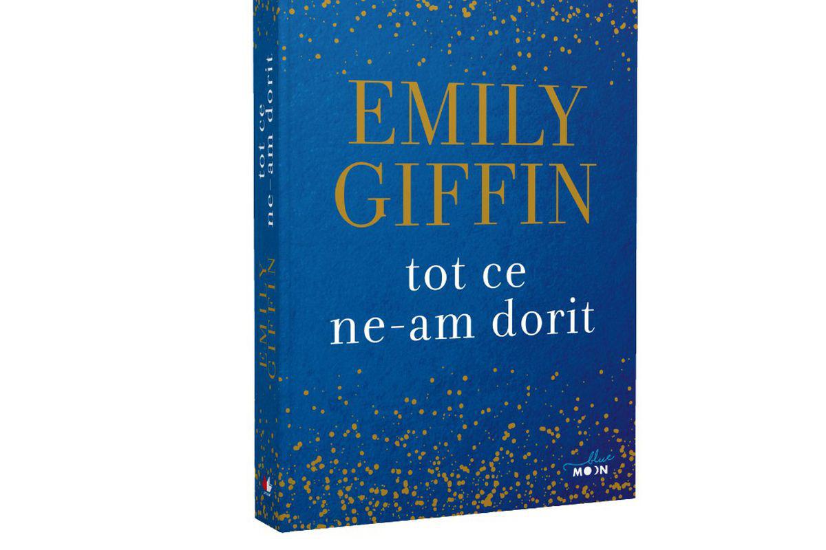 Tot Ce Ne Am Dorit De Emily Giffin Recomandare De Carte Cultură și Vacanțe Lifestyle Libertatea Libertatea