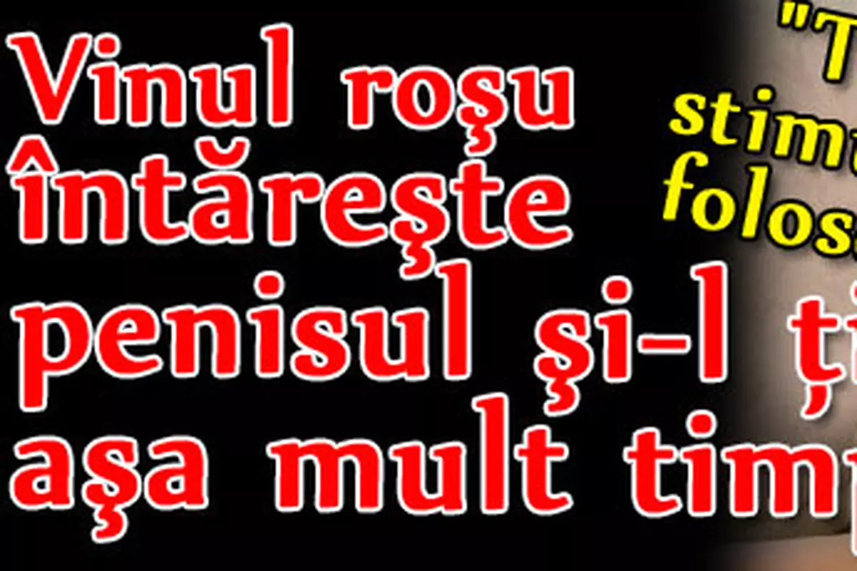 întărește penisul alimente naturale pentru potenta