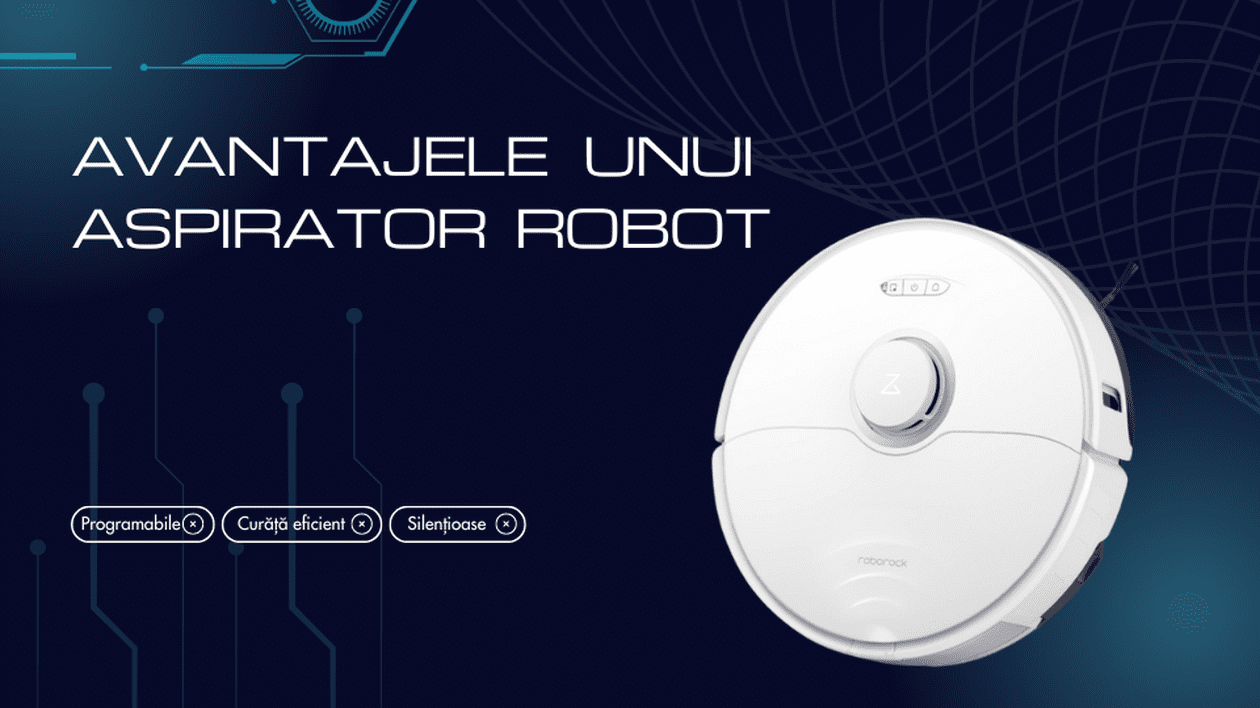 Avantajele utilizării unui aspirator robot