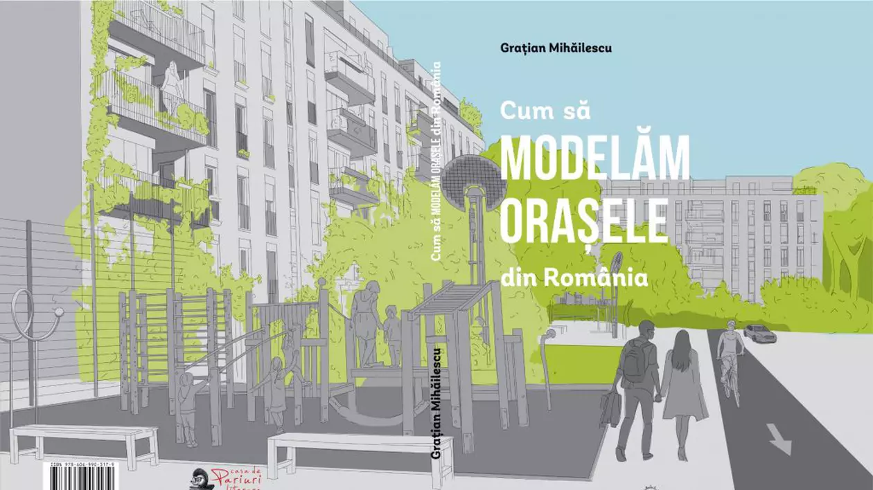 Grațian Mihăilescu, fondatorul UrbanizeHub, lansează prima carte dedicată orașelor din România