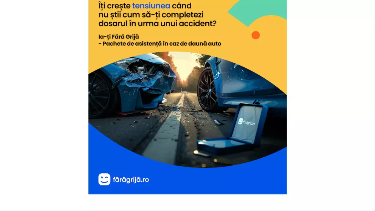 400.000 de Români Implicați în Accidente Rutiere Anual. "Fără Grijă": Noua Soluție Pentru Șoferii Care Vor Să Uite de Stresul Post Accident!