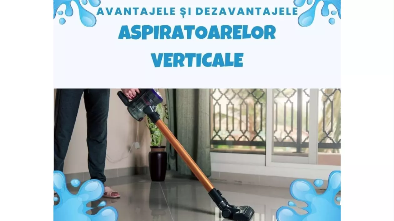 Avantajele și dezavantajele aspiratoarelor verticale