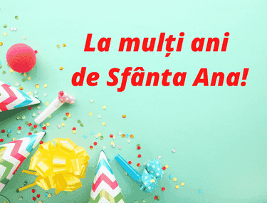Ce Nume Se SerbeazÄ De Sfanta Ana Cui Spunem La MulÈi Ani De Sf Ana Libertatea