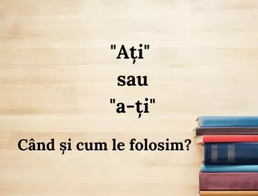 AÈ›i Sau A È›i Cand È™i Cum Le Folosim Corect Libertatea