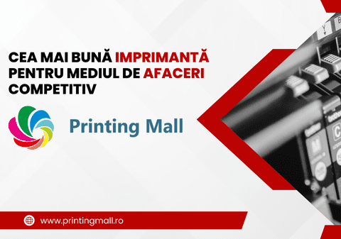Cea mai bună imprimantă pentru mediul de afaceri competitiv