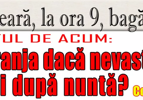 O 9 părere: Te-ar deranja dacă soţia ta ar căpăta proporţii după nuntă?