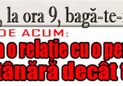 O 9 părere: Ai putea avea o relaţie cu o persoană mult mai tânără decât tine?