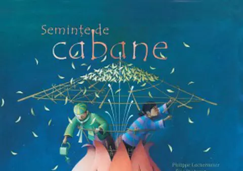 Editura Vellant lansează ”Seminţe de cabane”