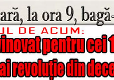 O 9 părere: Cine este vinovat pentru cei 1104 morţi şi 3352 răniţi ai revoluţie din decembrie 1989? 