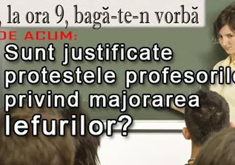 O 9 părere: Sunt justificate protestele profesorilor privind majorarea lefurilor? 