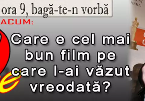 O 9 părere: Care e cel mai bun film pe care l-ai văzut vreodată?