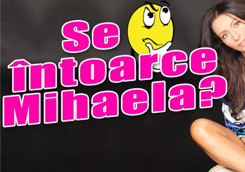 Se întoarce Mihaela Rădulescu?