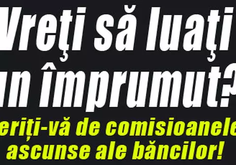 Vreţi să luaţi un împrumut?