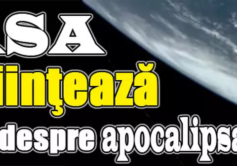 NASA desfiinţează teoria despre apocalipsa din 2012 