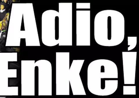 Adio, Enke!