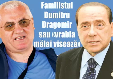 Dragomir vrea să fie viril ca Berlusconi