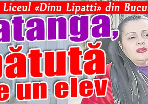 Catanga, bătută de un elev la Liceul “Dinu Lipatti” 