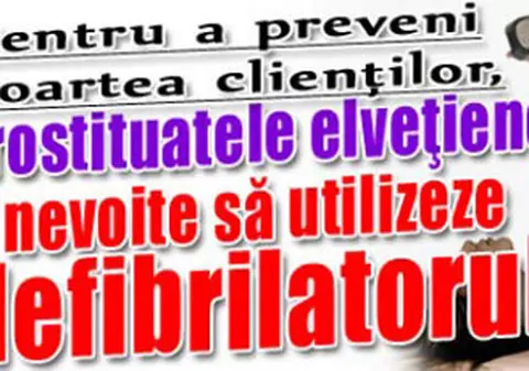 Prostituatele elveţiene sunt nevoite să utilizeze defibrilatorul