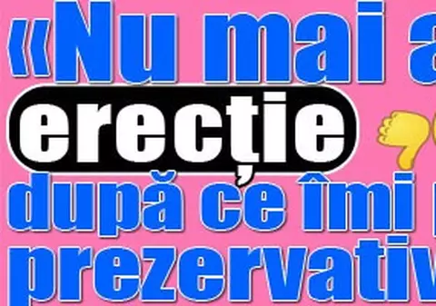 «Nu mai am erecţie după ce îmi pun prezervativul»