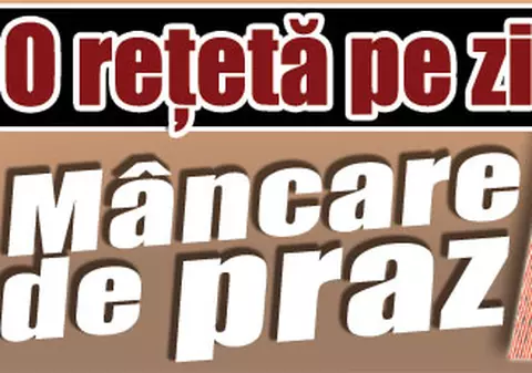 O reţetă pe zi: Mâncare de praz
