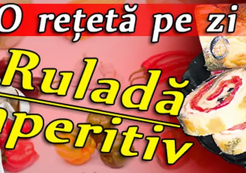 Ruladă-aperitiv / O reţetă pe zi