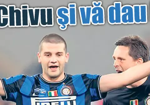 Eu sunt Chivu şi vă dau la...