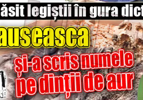 Ceauşeasca avea dinţii gravaţi!