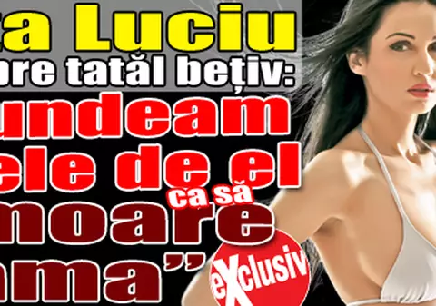 Exclusiv | Nicoleta Luciu: "N-am simţit dragostea de tată"