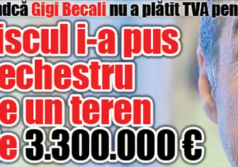 Fiscul i-a pus sechestru lui Gigi Becali pe un teren de 3.300.000 €