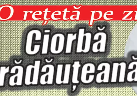 O reţetă pe zi - Ciorbă rădăuţeană