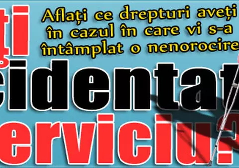 V-aţi accidentat la serviciu?