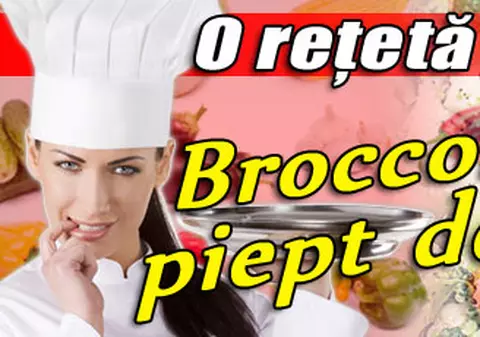 O reţetă pe zi / Broccoli cu piept de pui