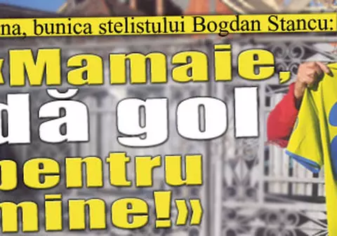 Ioana, bunica stelistului Bogdan Stancu: «Mamaie, dă gol pentru mine!»