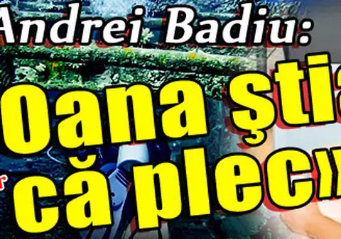 Andrei Badiu: «Oana ştia că plec în Egipt»