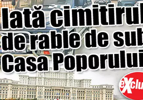 Exclusiv | Iată cimitirul de rable de sub Casa Poporului!