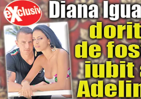 Exclusiv | Diana Iguana, dorită de fostul iubit al Adelinei 