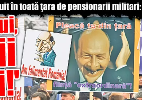 Şeful statului a fost înjurat şi huiduit în toată ţara de pensionarii militari: «Băsescu şi ai lui, trădătorii neamului!»