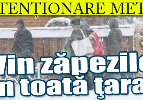 Atenţionare meteo: Vin zăpezile în toată ţara!