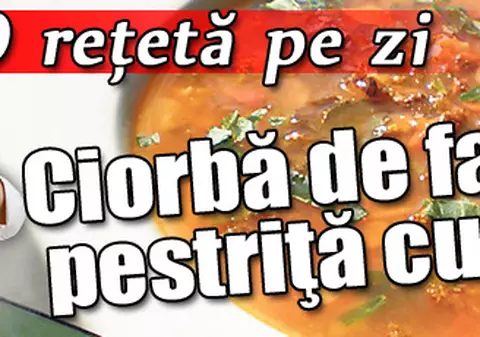 O reţetă pe zi - Ciorbă de fasole pestriţă cu borş