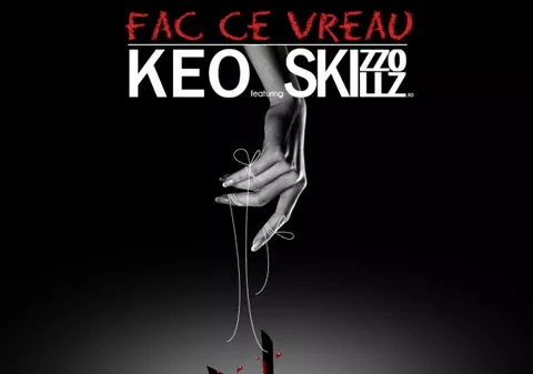 Audio | KEO feat. Skizzo Skillz au lansat single-ul "Fac Ce Vreau"