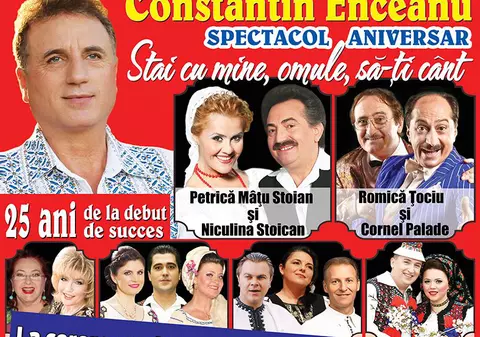 AU FOST VÂNDUTE TOATE BILETELE la spectacolele aniversare CONSTANTIN ENCEANU