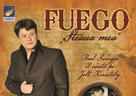 FUEGO lansează un album de colecţie împreună cu JOLT KERESTELY - "STEAUA MEA"